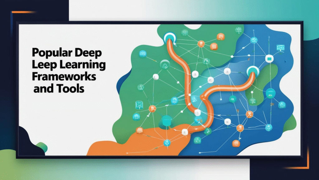 Popular Deep Learning Frameworks and Tools