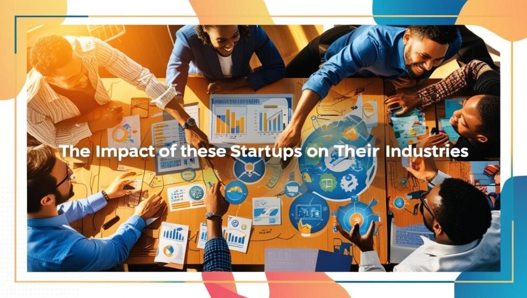 The Impact of These Startups on Their Industries